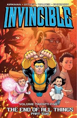 Book cover for Invincible Volume 25: The End of All Things Part 2
