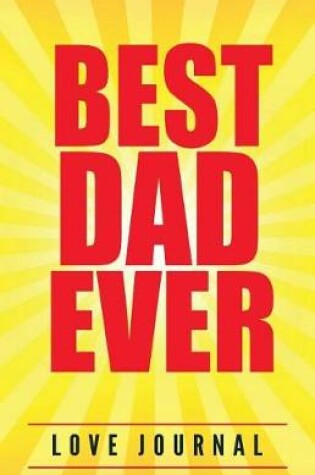 Cover of Best Dad Ever Love Journal