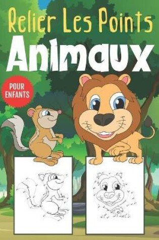 Cover of Relier Les Points Animaux Pour Enfants