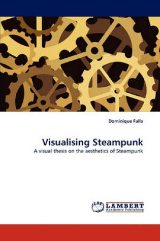 Cover of Visualising Steampunk