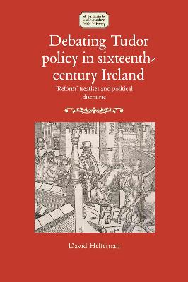 Book cover for Debating Tudor Policy in Sixteenth-Century Ireland