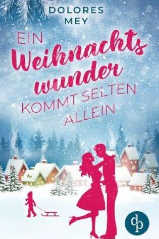 Cover of Ein Weihnachtswunder kommt selten allein