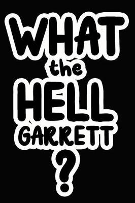 Book cover for What the Hell Garrett?