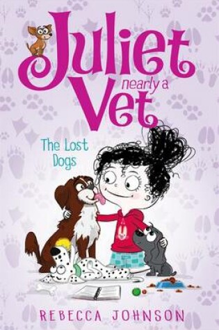 Cover of The Lost Dogs: Juliet, Nearly a Vet (Book 7)