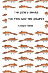 Book cover for The Lion's Share & The Fox and the Grapes