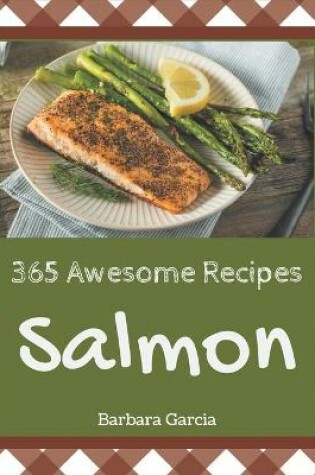 Cover of 365 Awesome Salmon Recipes