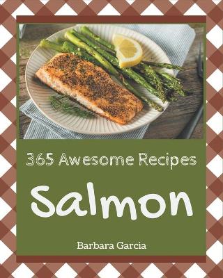 Book cover for 365 Awesome Salmon Recipes