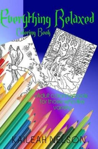 Cover of Everything Relaxed Coloring Book