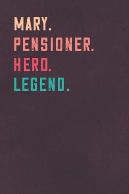 Book cover for Mary. Pensioner. Hero. Legend.