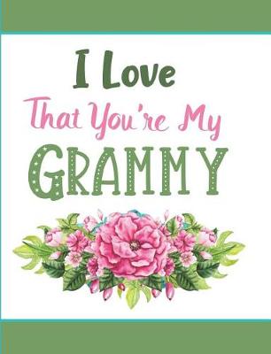 Cover of I Love That You're My Grammy