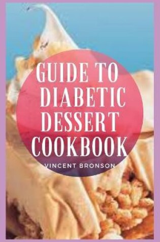 Cover of Guide to Diabetic Dessert Cookbook
