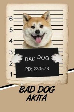 Cover of Bad Dog Akita