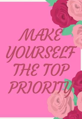Book cover for Make Yourself the Top Priority