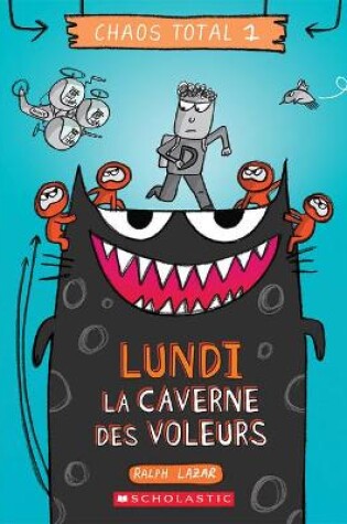 Cover of Chaos Total: N� 1 - Lundi - La Caverne Des Voleurs