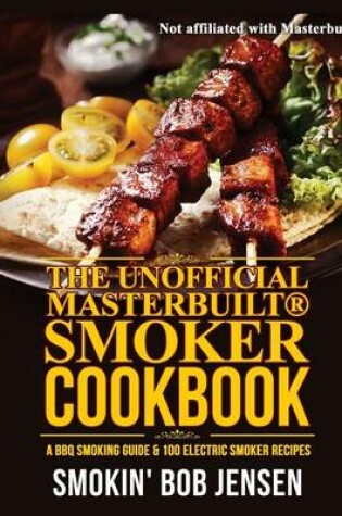 Cover of The Unofficial Masterbuilt Smoker Cookbook