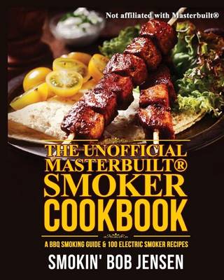 Cover of The Unofficial Masterbuilt Smoker Cookbook