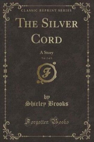 Cover of The Silver Cord, Vol. 2 of 3