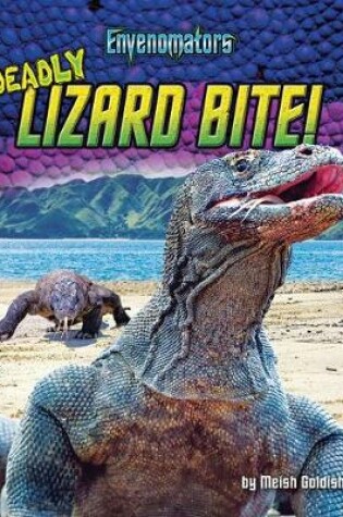 Cover of Deadly Lizard Bite!