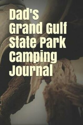 Cover of Dad's Grand Gulf State Park Camping Journal