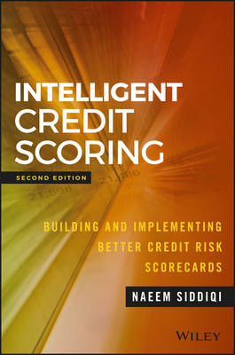 Cover of Intelligent Credit Scoring – Building and Implementing Better Credit Risk Scorecards 2e