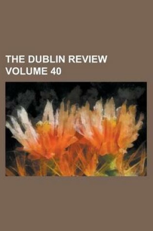 Cover of The Dublin Review Volume 40