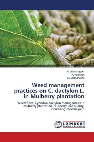 Cover of Weed management practices on C. dactylon L. in Mulberry plantation