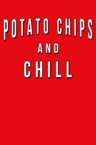 Cover of Potato Chips And Chill