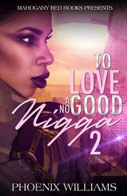 Book cover for To Love a No Good Nigga 2