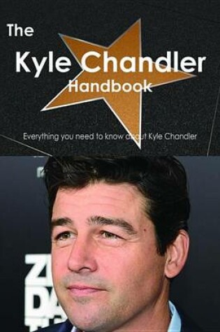 Cover of The Kyle Chandler Handbook - Everything You Need to Know about Kyle Chandler