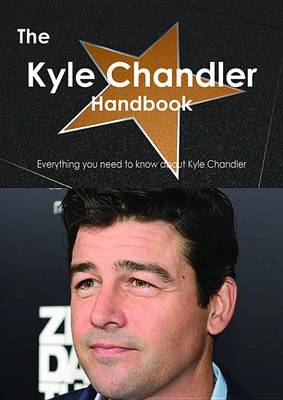 Book cover for The Kyle Chandler Handbook - Everything You Need to Know about Kyle Chandler