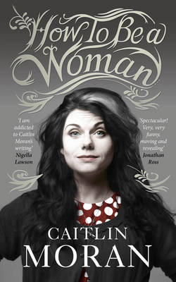 Book cover for How To Be a Woman