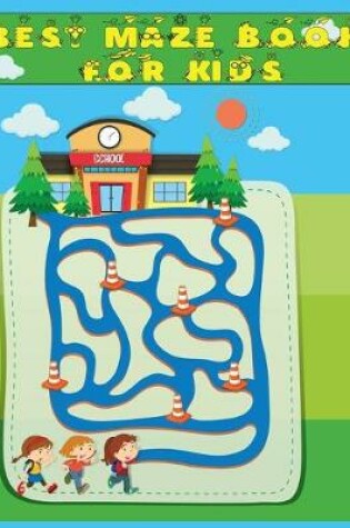 Cover of Best Maze Book for Kids