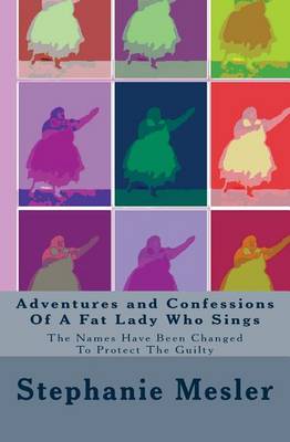 Book cover for Adventures and Confessions Of A Fat Lady Who Sings