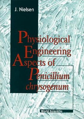 Cover of Physiological Engineering Aspects Of Penicillium Chrysogenum