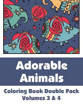 Book cover for Adorable Animals Coloring Book Double Pack (Volumes 3 & 4)
