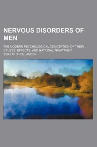 Cover of Nervous Disorders of Men; The Modern Psychological Conception of Their Causes, Effects, and Rational Treatment