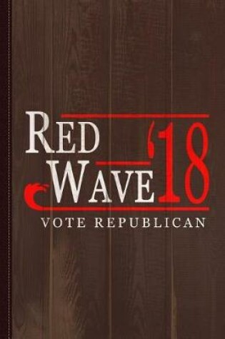 Cover of Red Wave Vote Republican 2018 Election Journal Notebook