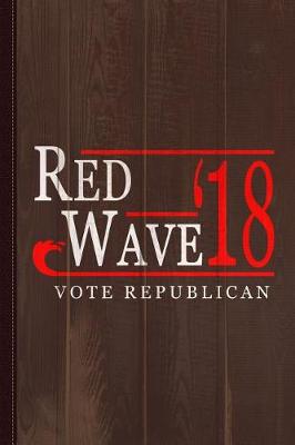 Book cover for Red Wave Vote Republican 2018 Election Journal Notebook