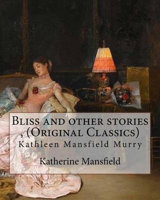 Book cover for Bliss and other stories, By Katherine Mansfield (Original Classics)