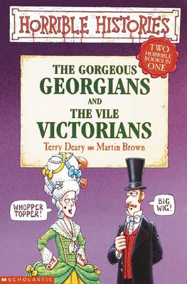 Book cover for Horrible Histories: Gorgeous Georgians/Vile Victorians
