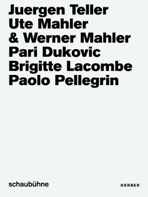 Book cover for Juergen Teller, Ute und Werner Mahler, Pari Dukovic, Brigitte Lacombe, Paolo Pellegrin