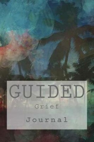 Cover of Guided Grief Journal