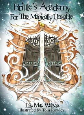 Cover of Brittle's Academy for the Magically Unstable