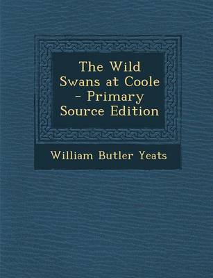 Book cover for The Wild Swans at Coole - Primary Source Edition