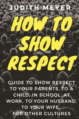 Cover of How To Show Respect