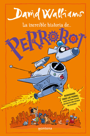 Cover of La increíble historia de...Perrobot / Robodog