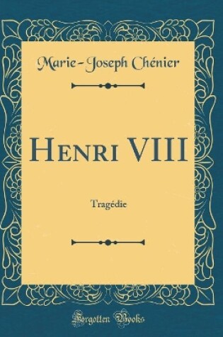 Cover of Henri VIII: Tragédie (Classic Reprint)