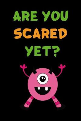 Book cover for Are You Scared Yet?