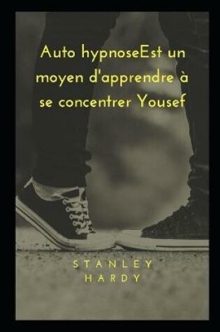 Cover of Auto hypnoseEst un moyen d'apprendre a se concentrer Yousef