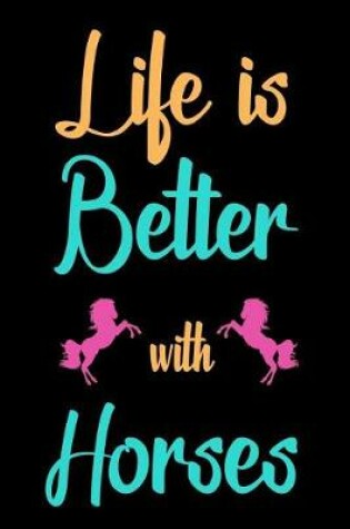 Cover of Life Is Better with Horses